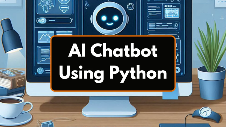 Chatbot AI Python: Build an AI Chatbot Using Python from Scratch